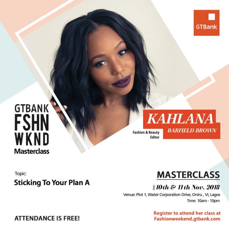 2018 GTBank Fashion Weekend: Learn how to ‘Stick to Your Plan A’ with Kahlana Barfield Brown