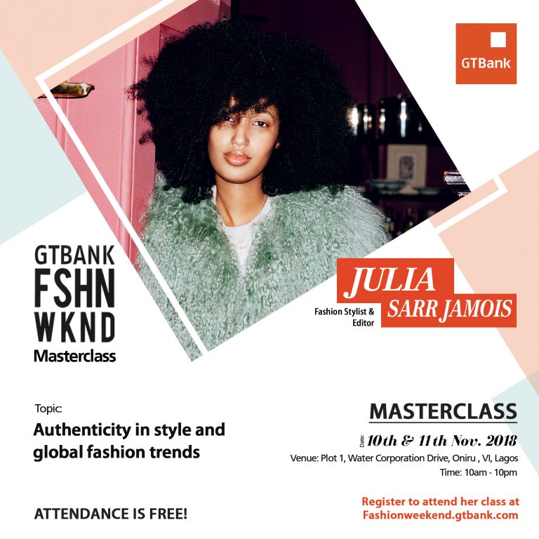 Join British Vogue Editor-at-Large, Julia Sarr-Jamois in her Masterclass at the GTBank Fashion Weekend