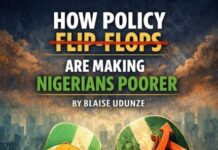 How Policy Flip-Flops Are Making Nigerians Poorer, by Blaise Udunze
